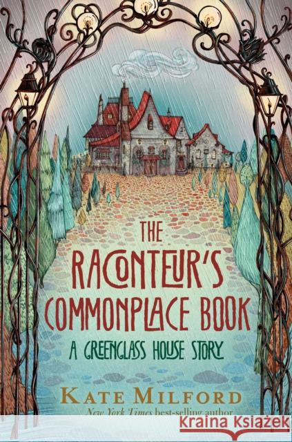 The Raconteur's Commonplace Book: A Greenglass House Story Kate Milford Barry Goldblatt Literary Agency 9781328466907