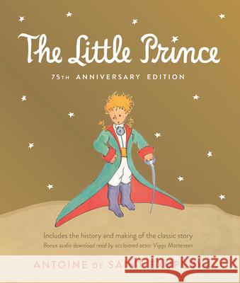 Little Prince: Includes the History and Making of the Classic Story Antoine D 9781328479754 Houghton Mifflin
