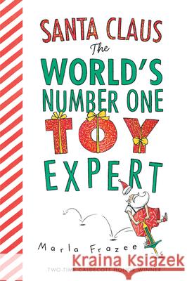 Santa Claus: The World's Number One Toy Expert Board Book: A Christmas Holiday Book for Kids Frazee, Marla 9781328485427