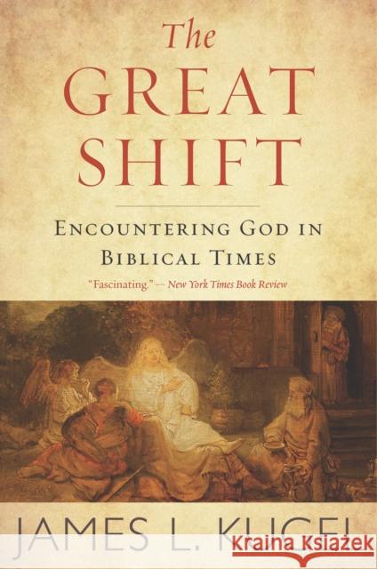 The Great Shift: Encountering God in Biblical Times James L. Kugel 9781328505927 Mariner Books