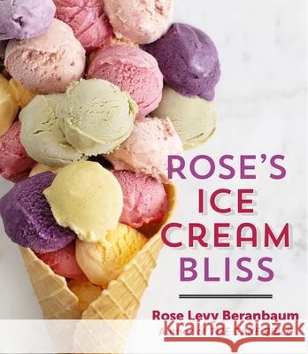 Rose's Ice Cream Bliss Rose Levy Beranbaum 9781328506627