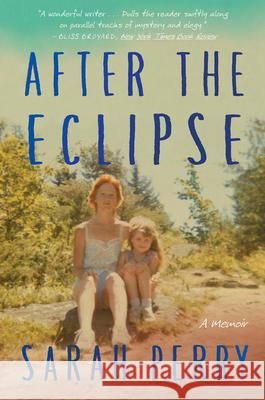 After the Eclipse Sarah Perry 9781328511911 Mariner Books