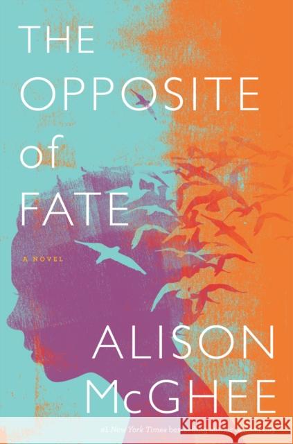 Opposite Of Fate Alison McGhee 9781328518439 HarperCollins