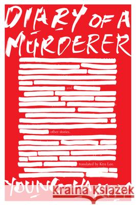 Diary of a Murderer: And Other Stories Young-Ha Kim Krys Lee 9781328545428 Mariner Books