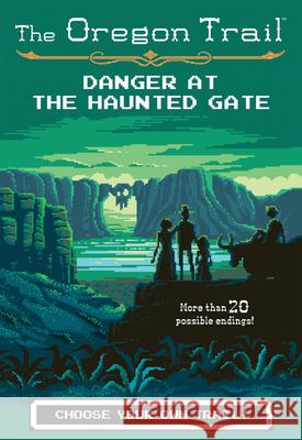 Danger at the Haunted Gate Jesse Wiley 9781328549976