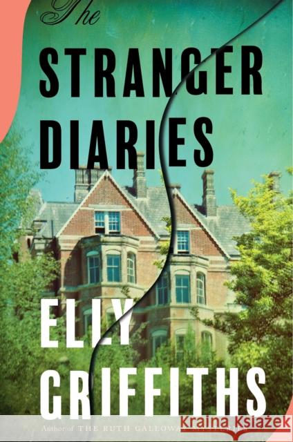 The Stranger Diaries Elly Griffiths 9781328577856 Houghton Mifflin