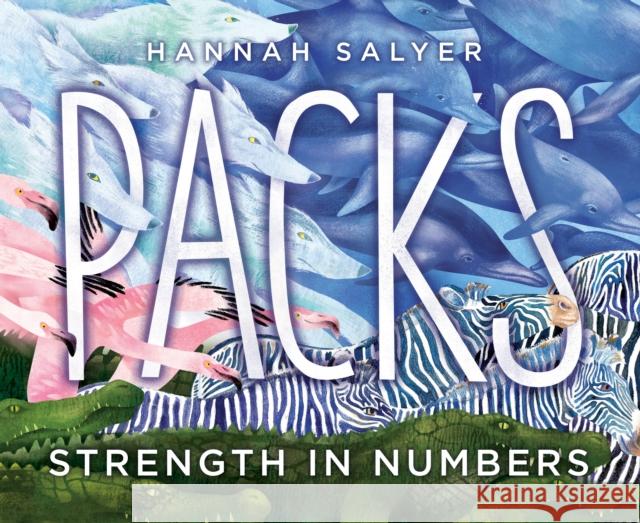 Packs: Strength in Numbers Hannah Salyer 9781328577887