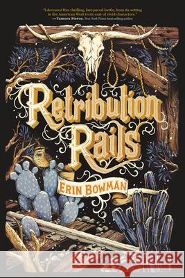Retribution Rails Erin Bowman 9781328603678