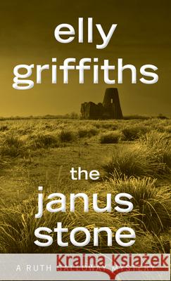 The Janus Stone: A Mystery Griffiths, Elly 9781328622396 Mariner Books