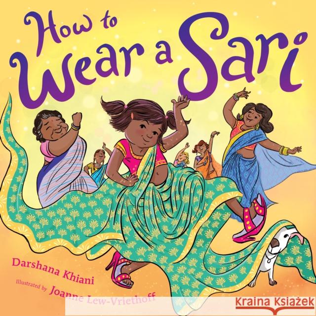 How to Wear a Sari Darshana Khiani Joanne Lew-Vriethoff 9781328635204 Versify