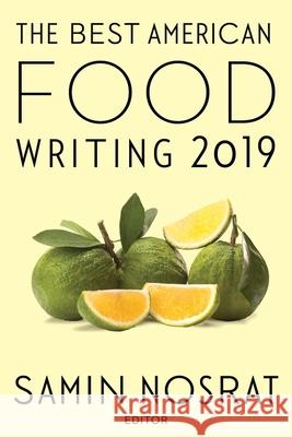 The Best American Food Writing 2019 Samin Nosrat Silvia Killingsworth 9781328662255