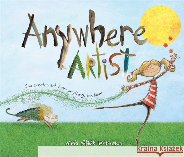 Anywhere Artist Nikki Slade Robinson 9781328707369 Clarion Books