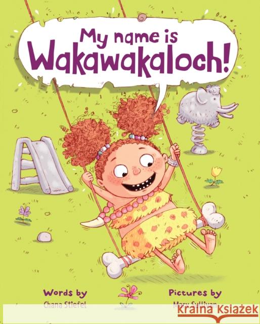 My Name Is Wakawakaloch! Chana Stiefel Mary Sullivan 9781328732095 Houghton Mifflin