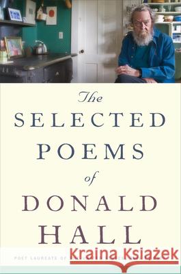 The Selected Poems of Donald Hall Donald Hall 9781328745606