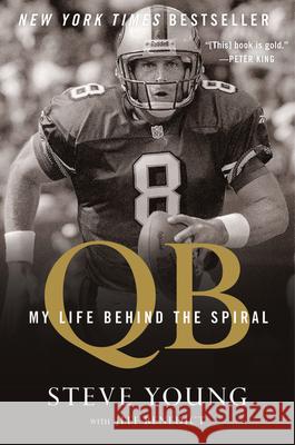 Qb: My Life Behind the Spiral Steve Young Jeff Benedict 9781328745729 Mariner Books