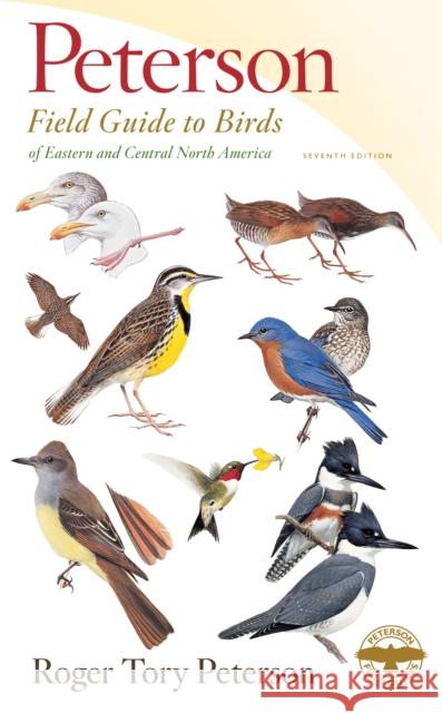 Peterson Field Guide to Birds of Eastern & Central North America, Seventh Ed. Peterson, Roger Tory 9781328771438 Houghton Mifflin