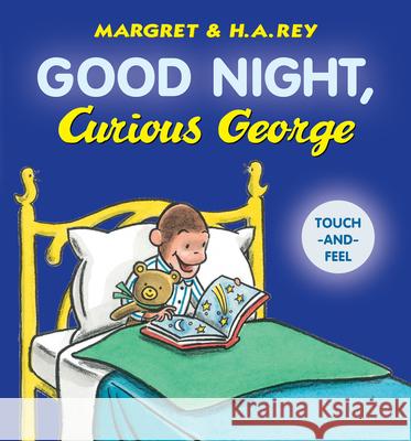 Good Night, Curious George Padded Board Book Touch-And-Feel Rey, H. A. 9781328795915 Houghton Mifflin