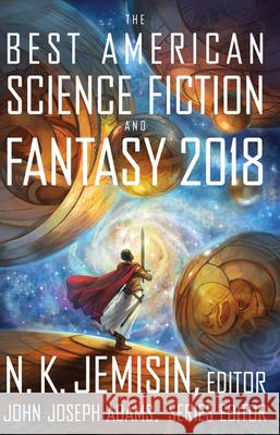 The Best American Science Fiction and Fantasy 2018 John Joseph Adams N. K. Jemisin 9781328834560