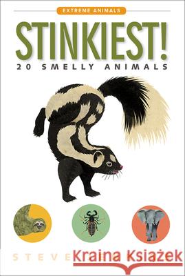 Stinkiest!: 20 Smelly Animals Steve Jenkins 9781328841971 Houghton Mifflin