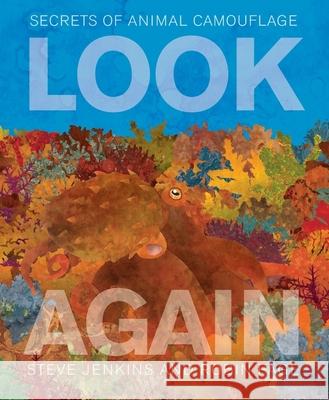 Look Again: Secrets of Animal Camouflage Steve Jenkins Robin Page 9781328850942