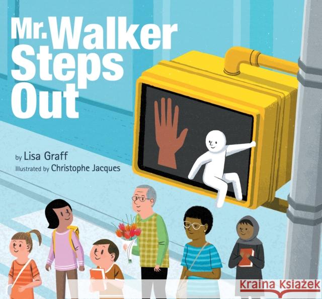Mr. Walker Steps Out Lisa Graff Christophe Jacques 9781328851031 Clarion Books