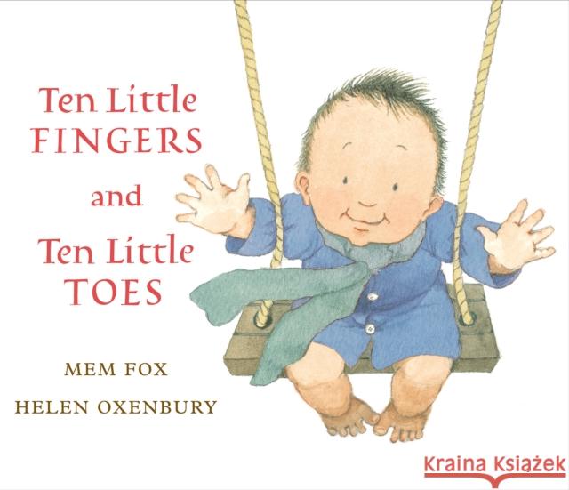 Ten Little Fingers and Ten Little Toes Mem Fox Helen Oxenbury 9781328852250 Houghton Mifflin