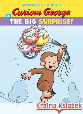 Curious George in the Big Surprise! Rey, H. A. 9781328874436 Houghton Mifflin