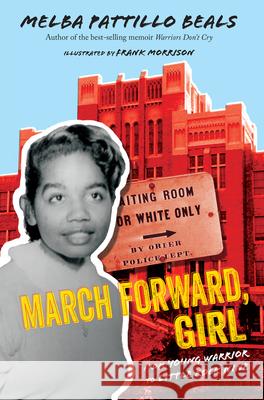 March Forward, Girl: From Young Warrior to Little Rock Nine Melba Pattill 9781328882127