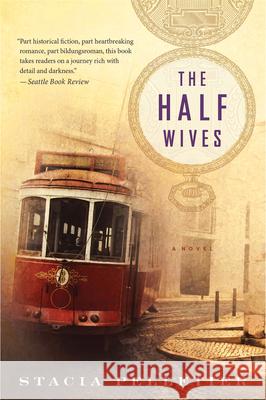 The Half Wives Stacia Pelletier 9781328915412 Mariner Books