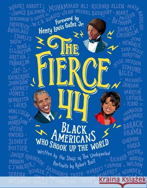 The Fierce 44: Black Americans Who Shook Up the World Robert Ball The Staff of the Undefeated 9781328940629 HarperCollins Publishers Inc