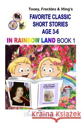 Tooey, Freckles & Ming's Favorite Classic Short Stories Age 3-6 In Rainbow Land Book 1 Danielson, Iona 9781329003859