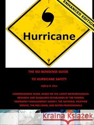 The No-Nonsense Guide To Hurricane Safety (Enhanced Edition) Sims, Jeffery 9781329008793