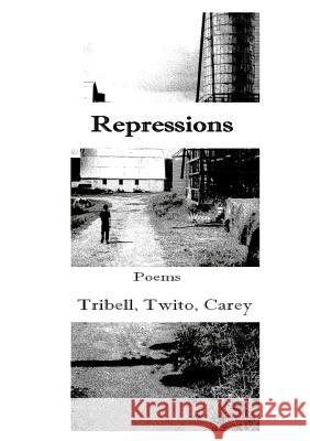 Repressions William Tribell, Tina Twito, J L Carey Jr 9781329012332