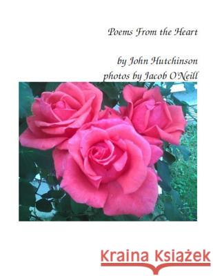 Poems from the Heart John Hutchinson 9781329021495