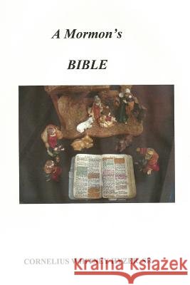 A Mormon's Bible Cornelius Hyzer 9781329029651