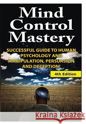 Mind Control Mastery Jeffrey Powell 9781329043312