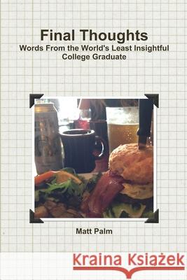 Final Thoughts Matt Palm 9781329048232