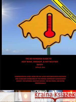 The No-Nonsense Guide To Heat Wave, Drought, & Hot Weather Safety (Enhanced Edition) Sims, Jeffery 9781329053120