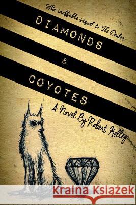 Diamonds & Coyotes Robert Kelley 9781329062429