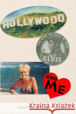 Hollywood, Elvis and Me Suzanne Maurer 9781329062641