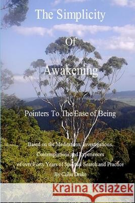 The Simplicity of Awakening Colin Drake 9781329067165 Lulu.com