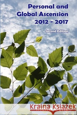 Personal and Global Ascension - 2012 - 2017 Inelia Benz 9781329070424 Lulu.com