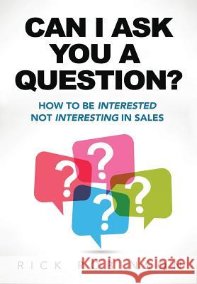 Can I Ask You A Question ? Rick Robinson 9781329071001 Lulu.com