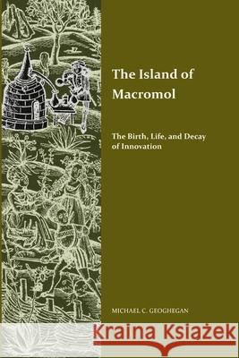 The Island of Macromol Michael C Geoghegan 9781329072169