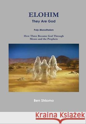 ELOHIM They Are God Shlomo, Ben 9781329077980 Lulu.com