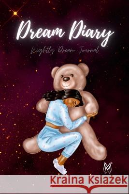 Made with Melanin(TM) Dream Diary: Nightly Dream Journal J Cheeks 9781329085763 Lulu.com