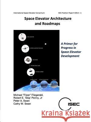 Space Elevator Architecture and Roadmaps Michael 