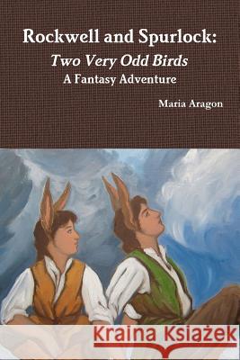 Rockwell and Spurlock Maria Aragon 9781329099272