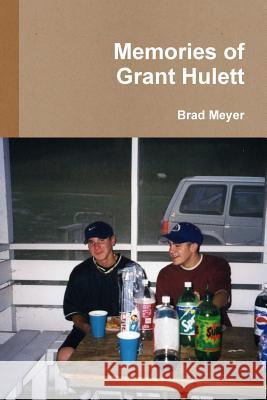 Memories of Grant Hulett Brad Meyer 9781329102255