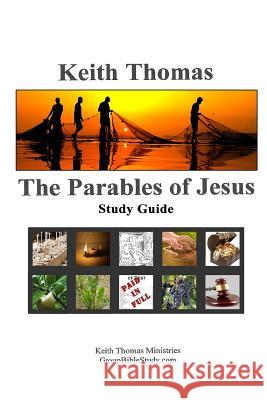 The Parables of Jesus: Study Guide Keith Thomas 9781329117808